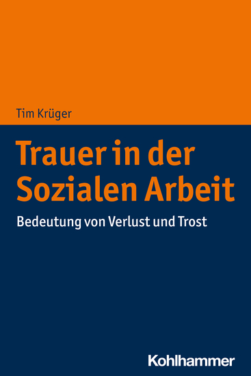 Trauer in der Sozialen Arbeit - Bedeutung von Verlust und Trost - cover