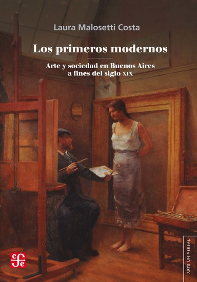 Los primeros modernos - Arte y sociedad en Buenos Aires a fines del siglo XIX - cover