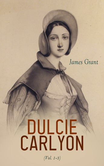 Dulcie Carlyon (Vol 1-3) - Historical Novel - cover