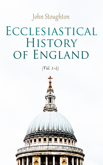 Ecclesiastical History of England (Vol 1-5) - From the Opening of the Long Parliament to the Death of Oliver Cromwell (Complete Edition) - cover