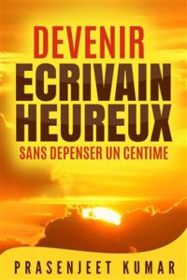 Devenir Écrivain Heureux Sans Dépenser Un Centime - cover