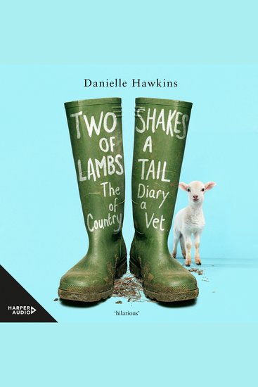Two Shakes of a Lamb's Tail - The Diary of a Country Vet - The Diary of a Country Vet Two Shakes of a Lamb's Tail is the funny illuminating diary of a year in the life of a New Zealand farm vet - cover