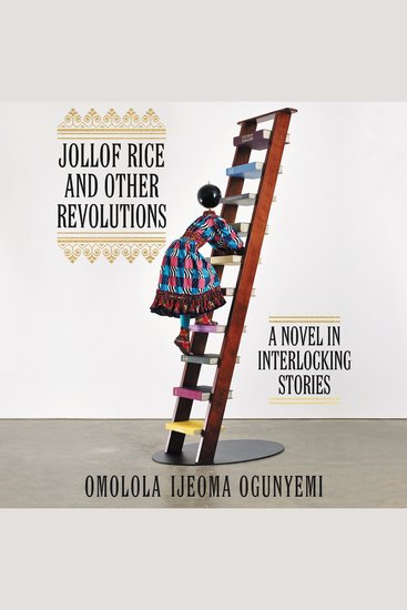 Jollof Rice and Other Revolutions - A Novel in Interlocking Stories - cover