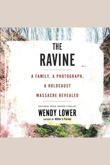 The Ravine - A Family a Photograph a Holocaust Massacre Revealed - cover