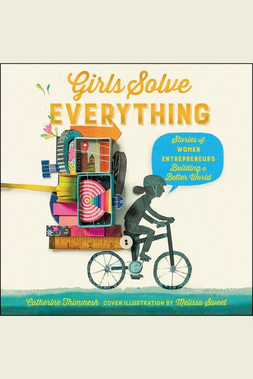 Girls Solve Everything - Stories of Women Entrepreneurs Building a Better World - cover
