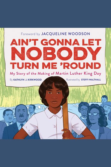 Ain't Gonna Let Nobody Turn Me 'Round - My Story of the Making of Martin Luther King Day - cover