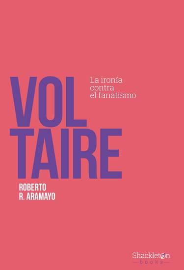 Voltaire - La ironía contra el fanatismo - cover
