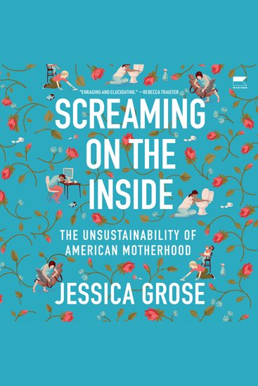 Screaming on the Inside - The Unsustainability of American Motherhood - cover