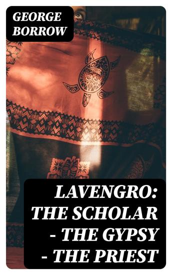 Lavengro: the Scholar - the Gypsy - the Priest - cover