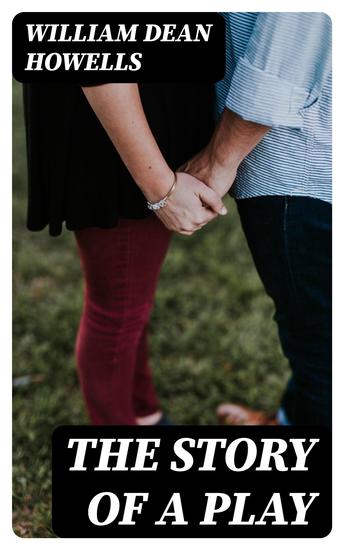 The Story of a Play - A Novel - cover