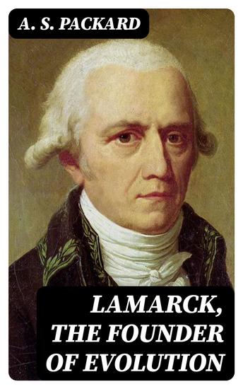 Lamarck the Founder of Evolution - His Life and Work - cover