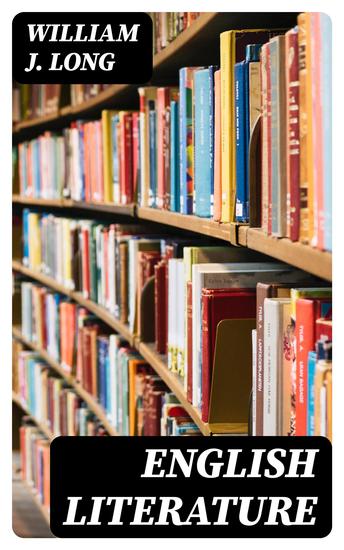 English Literature - Its History and Its Significance for the Life of the English-Speaking World - cover