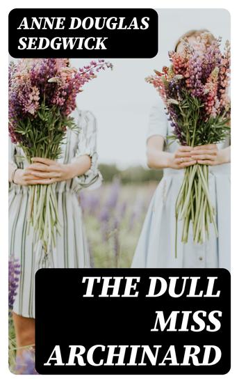 The Dull Miss Archinard - cover