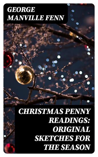 Christmas Penny Readings: Original Sketches for the Season - cover