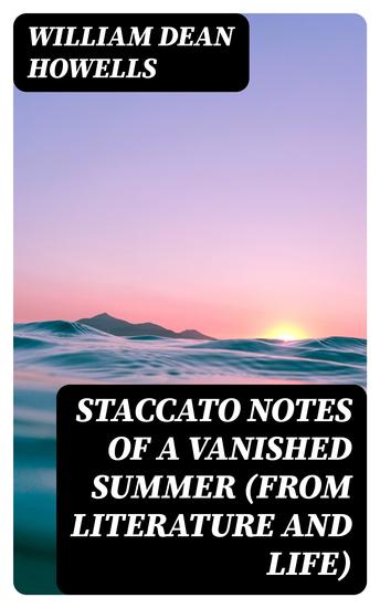 Staccato Notes of a Vanished Summer (from Literature and Life) - cover