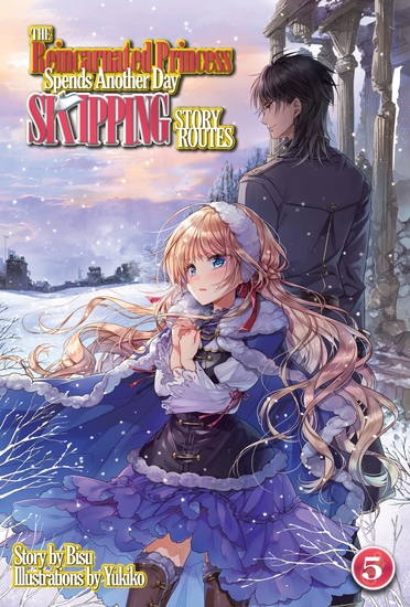 The Reincarnated Princess Spends Another Day Skipping Story Routes: Volume 5 - cover