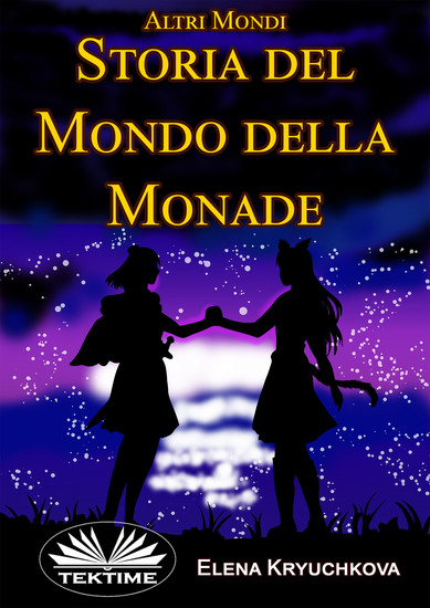 Altri Mondi Storia Del Mondo Della Monade - Altri Mondi - cover