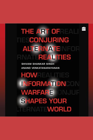 The Art Of Conjuring Alternate Realities - How Information Warfare Shapes Your World - cover