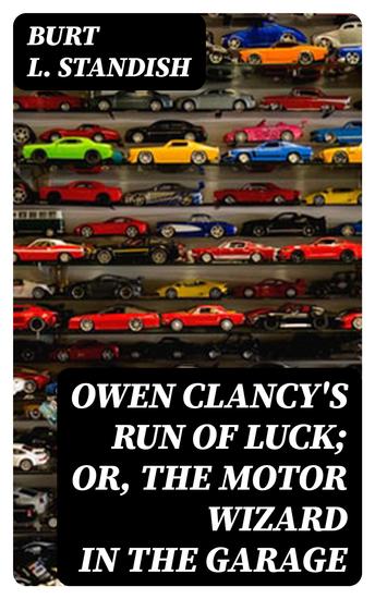 Owen Clancy's Run of Luck; or The Motor Wizard in the Garage - cover