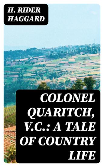 Colonel Quaritch VC: A Tale of Country Life - cover
