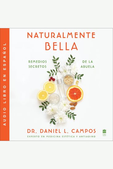 Naturally Beautiful \ Naturalmente Bella - Grandma’s Secret Remedies \ Remedios secretos de la abuela - cover