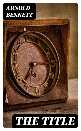 The Title - A Comedy in Three Acts - cover