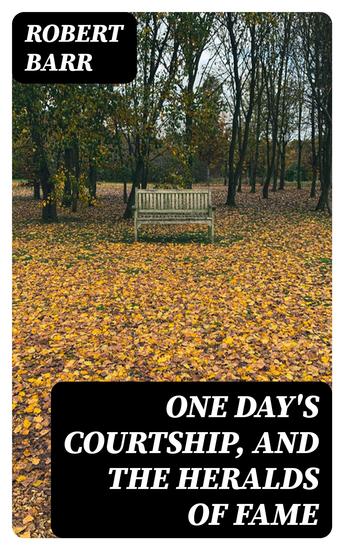 One Day's Courtship and The Heralds of Fame - cover