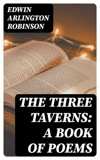 The Three Taverns: A Book of Poems - cover