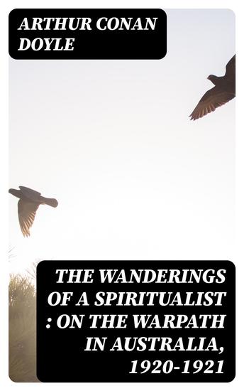 The Wanderings of a Spiritualist : On the Warpath in Australia 1920-1921 - cover