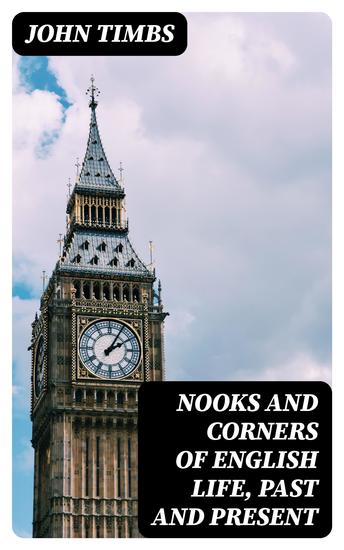 Nooks and Corners of English Life Past and Present - cover