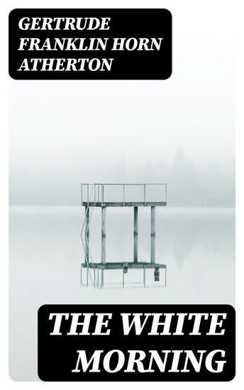 The White Morning - A Novel of the Power of the German Women in Wartime - cover