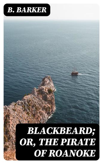 Blackbeard; Or The Pirate of Roanoke - cover