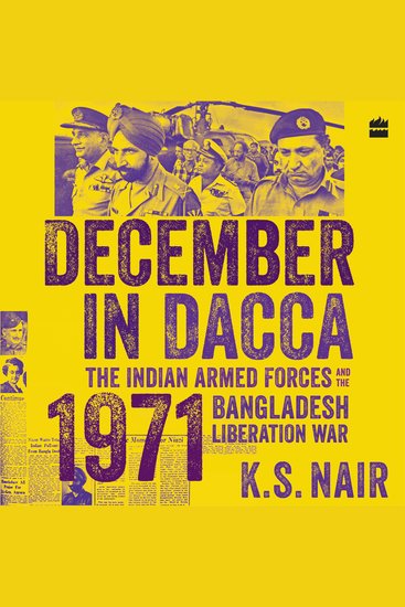 December in Dacca - The Indian Armed Forces and the 1971 Bangladesh Liberation War - cover