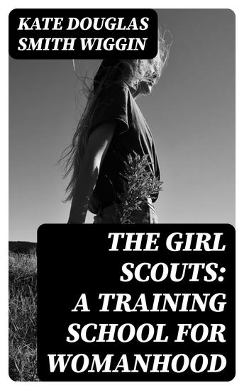 The Girl Scouts: A Training School for Womanhood - cover