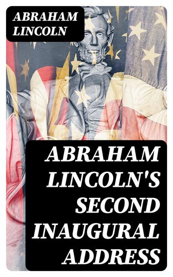 Abraham Lincoln's Second Inaugural Address - cover