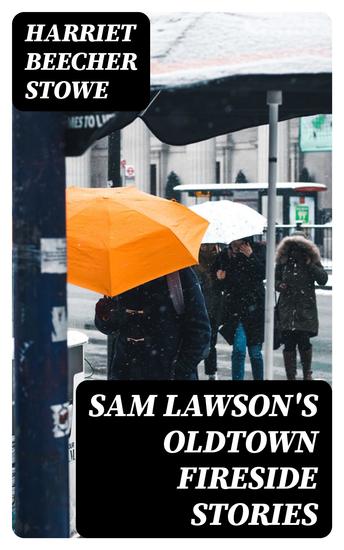 Sam Lawson's Oldtown Fireside Stories - With Illustrations - cover