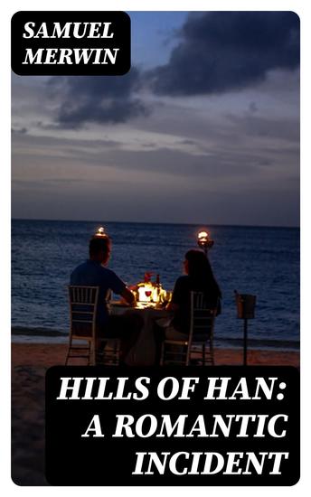 Hills of Han: A Romantic Incident - cover
