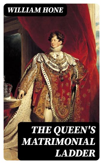 The Queen's Matrimonial Ladder - A National Toy With Fourteen Step Scenes; and Illustrations in Verse With Eighteen other Cuts - cover