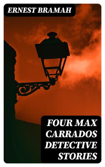 Four Max Carrados Detective Stories - cover