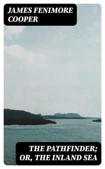 The Pathfinder; Or The Inland Sea - cover