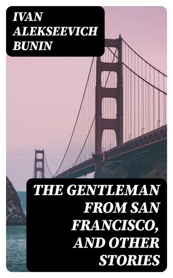 The Gentleman from San Francisco and Other Stories - cover