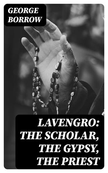 Lavengro: The Scholar the Gypsy the Priest - cover