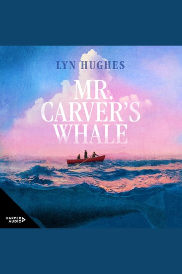 Mr Carver's Whale - 1850: A sea-chest full of books arrives for Antonio Mateus Carvalho Cabral the younger son of a family of whalers on the small volcanic island of Pico - cover
