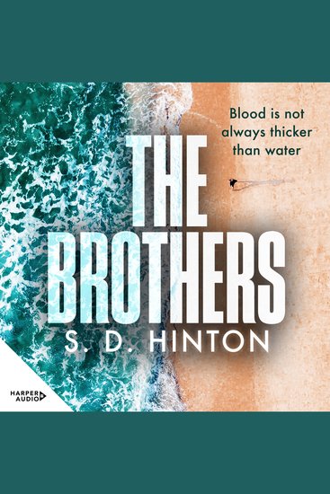 The Brothers - An isolated house A mysterious note Someone is watching An absorbing atmospheric mystery about families secrets and the bonds of brotherhood set on the Victorian south coast - cover