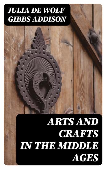 Arts and Crafts in the Middle Ages - cover