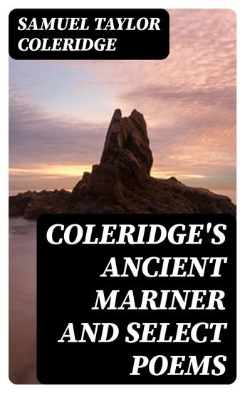 Coleridge's Ancient Mariner and Select Poems - cover