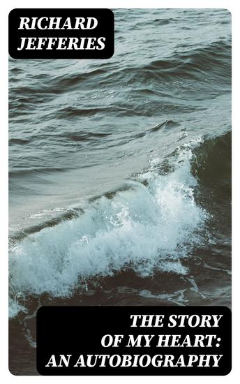 The Story of My Heart: An Autobiography - cover