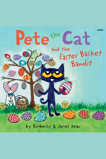 Pete the Cat and the Easter Basket Bandit - Includes Poster Stickers and Easter Cards!: An Easter And Springtime Book For Kids - cover