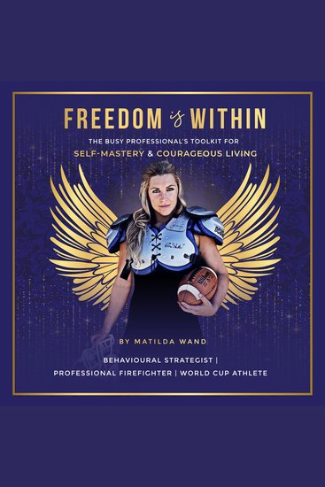 Freedom is Within - The Busy Professional's Toolkit for Self-Mastery and Courageous Living - cover