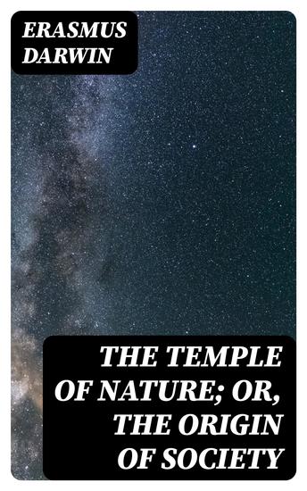 The Temple of Nature; or the Origin of Society - A Poem with Philosophical Notes - cover